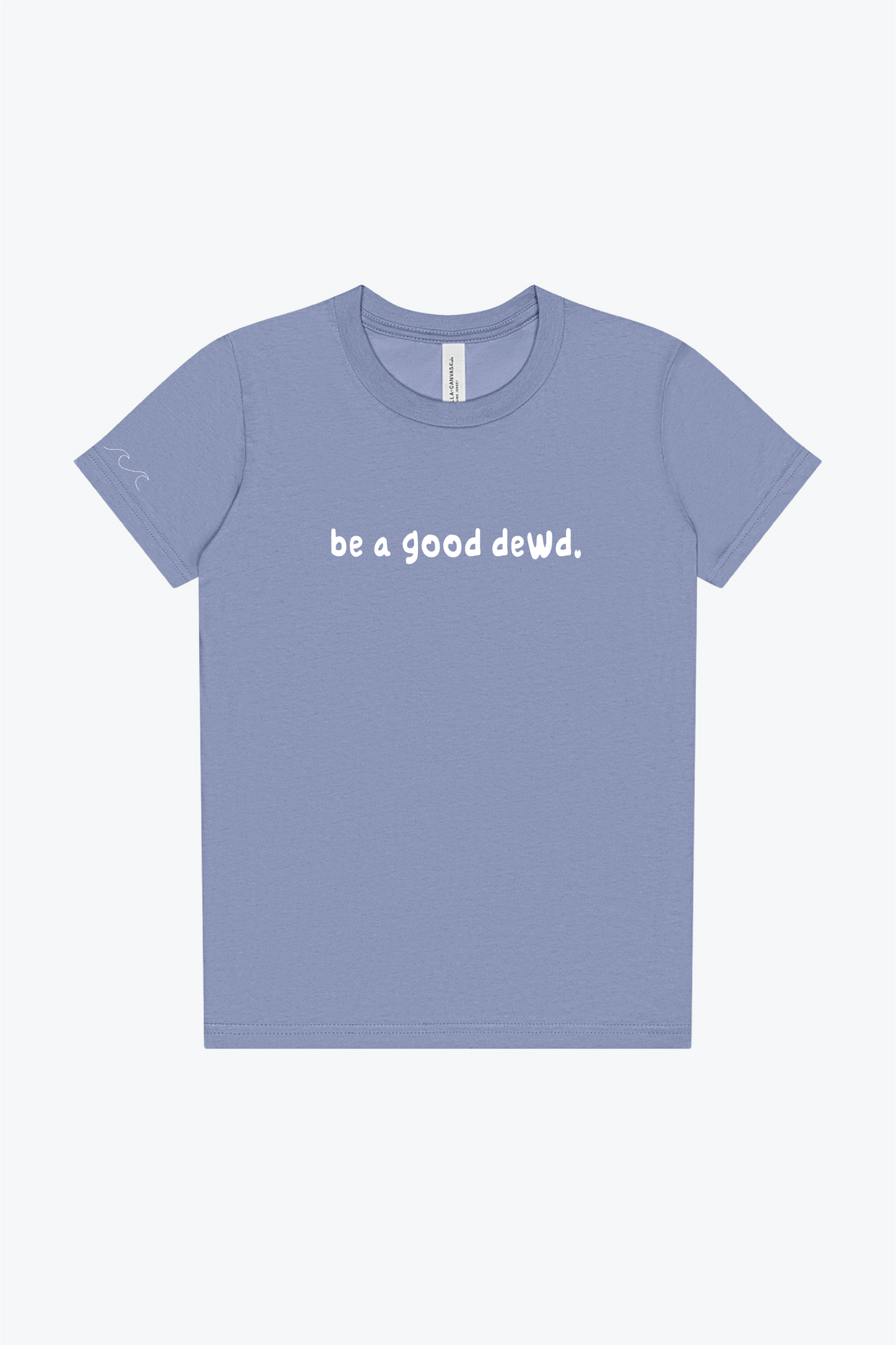 Kids Be a Good Dewd Tee