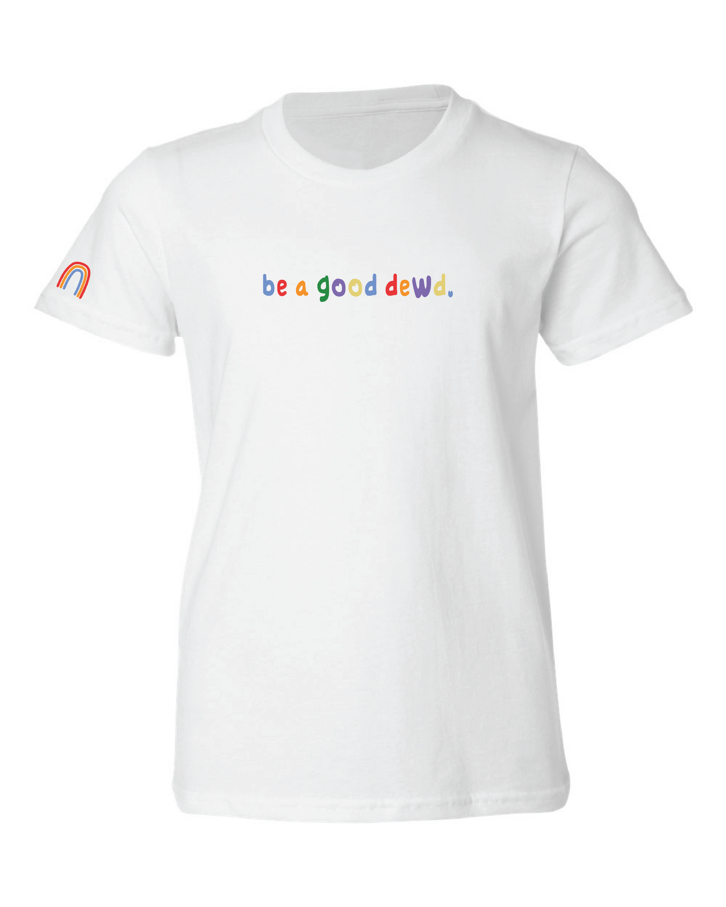 Kids Be a Good Dewd Tee